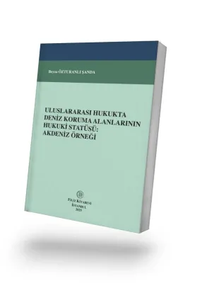 Uluslararası Hukukta Deniz Koruma Alanlarının Hukuki Statüsü: Akdeniz Örneği
