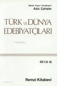 Türk ve Dünya Edebiyatçıları 1.cilt