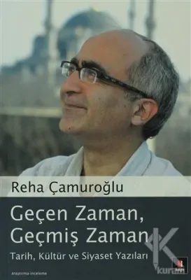 Geçen Zaman,Geçmiş Zaman Reha Çamuroğlu