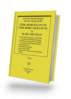 Türk Medeni Kanunu Türk Borçlar Kanunu ve İlgili Mevzuat 18. Baskı
