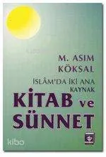 İslam'da İki Ana Kaynak: Kitab ve Sünnet Mustafa Asım Köksal