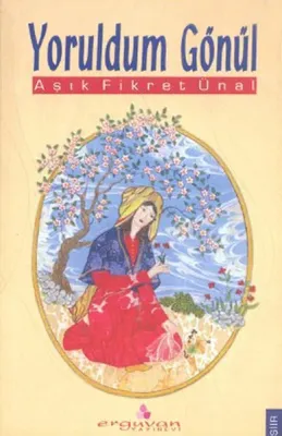 Yoruldum Gönül
