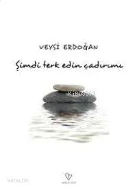 Şimdi Terk Edin Çadırımı