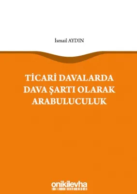Ticari Davalarda Dava Şartı Olarak Arabuluculuk