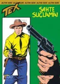 Tex Altın Seri 37 / Sahte Suçlama
