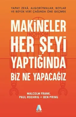Makineler Her Şeyi Yaptığında Biz Ne Yapacağız Malcolm Frank