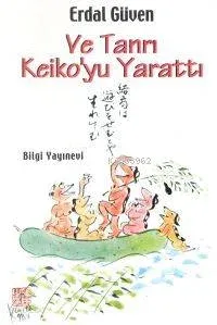 Ve Tanrı Keiko'yu Yarattı