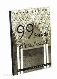 99 Soruda İslam Akaidi