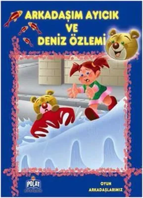 Arkadaşım Ayıcık ve Deniz Özlemi