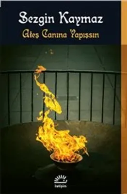 Ateş Canına Yapışsın