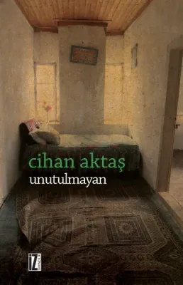Unutulmayan - Cihan Aktaş
