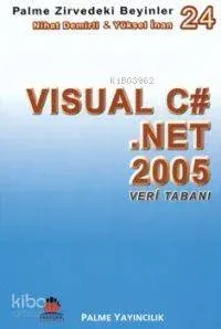 Zirvedeki Beyinler 24 Visual C .Net 2005 Veri Tabanı