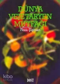 Dünya Vejetaryen Mutfağı Feza Şişman