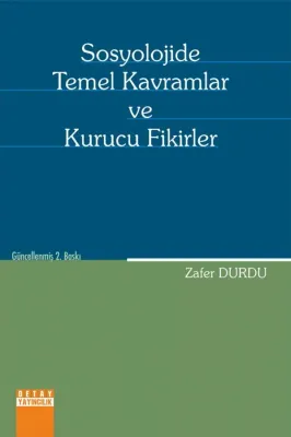 SOSYOLOJİDE TEMEL KAVRAMLAR VE KURUCU FİKİRLER