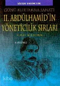 II. Abdülhamid'in Yöneticilik Sırları