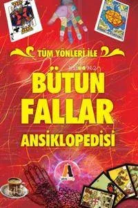 Tüm Yönleri İle Bütün Fallar Ansiklopedisi