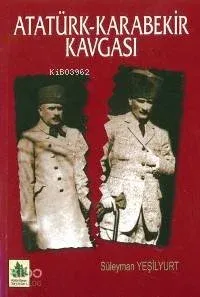 Atatürk - Karabekir Kavgası