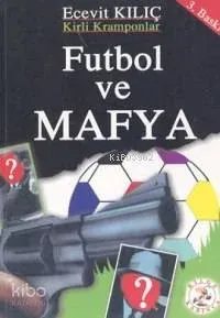 Futbol ve Mafya -kirli Kramponlar-