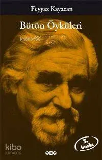 Bütün Öyküleri - Feyyaz Kayacan