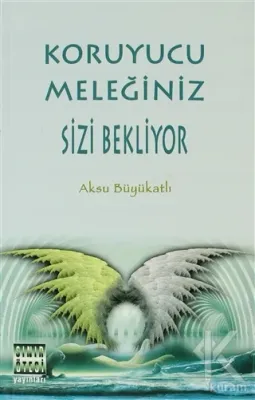 Koruyucu Meleğiniz Sizi Bekliyor Aksu Büyükatlı