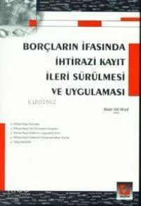 Borçların İfasında İhtirazı Kayıt İleri Sürülmesi ve Uygulanması