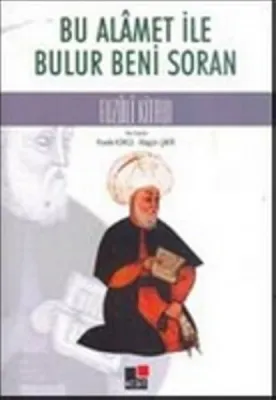 Bu Alamet İle Bulur Beni Soran Fuzuli Kitabı
