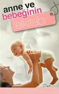 Anne ve Bebeğin El Kitabı