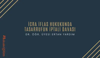 İcra İflas Hukukunda Tasarrufun İptali Davası Video Eğitimi