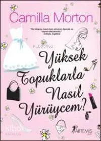 Yüksek Topuklarla Nasıl Yürüycem?