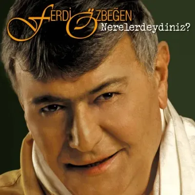 Ferdi Özbeğen: Nerelerdeydiniz? - Plak