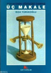 Sosyalizmin Çözülüşü Üzerine Üç Makale