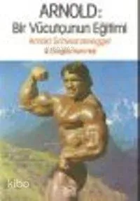 Arnold:Bir Vücutçunun Eğitimi