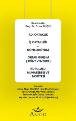 Adi Ortaklık – İş Ortaklığı – Konsorsiyum – Ortak Girişim (Joint Venture) Kuruluşu, Muhasebesi ve Tasfiyesi
