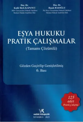 EŞYA HUKUKU PRATİK ÇALIŞMA 2021  BAŞOĞLU / KAPANCI