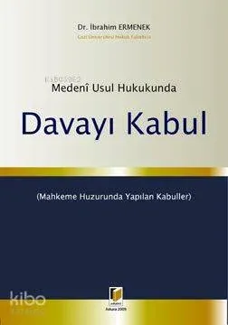 Medeni Usul Hukukunda Davayı Kabul