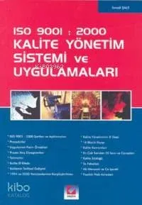 Iso 9001: 2000 Kalite Yönetim Sistemi ve Uygulamaları