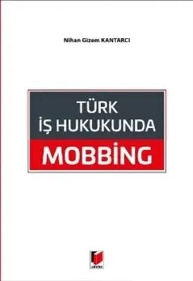 Türk İş Hukukunda Mobbing