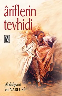 Ariflerin Tevhidi - Abdülgânî b. İsmail En-Nablûsî