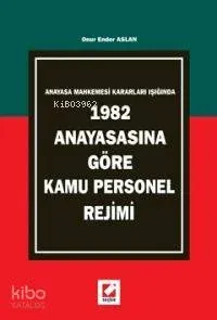 Anayasa Mahkemesi Kararları Işığında