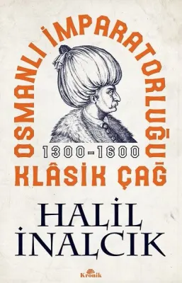 Osmanlı İmparatorluğu Klasik Çağ : 1300 - 1600