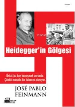 Heidegger'in Gölgesi José Pablo Feinmann
