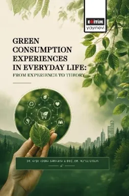 Green Consumption Experiences in Everyday Life: From Experience to The