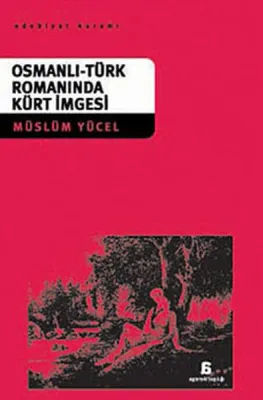 Osmanlı Türk Romanında Kürt İmgesi