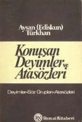 Konuşan Deyimler  ve Atasözleri Sözlüğü