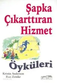 Şapka Çıkarttıran Hizmet Öyküleri