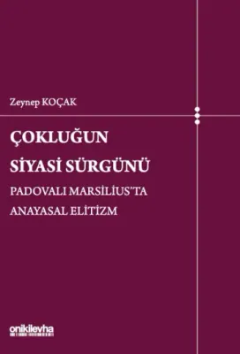 Çokluğun Siyasi Sürgünü-Padovalı Marsilius'ta Anayasal Elitizm