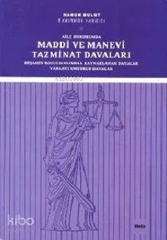 Aile Hukukunda Maddi ve Manevi Tazminat Davaları