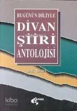 Bugünün Diliyle Divan Şiiri Antolojisi