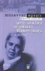 Geniş Ufuklara ve Yabancı İklimlere Doğru