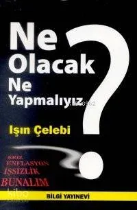 Ne Olacak Nasıl Yapmalıyız?